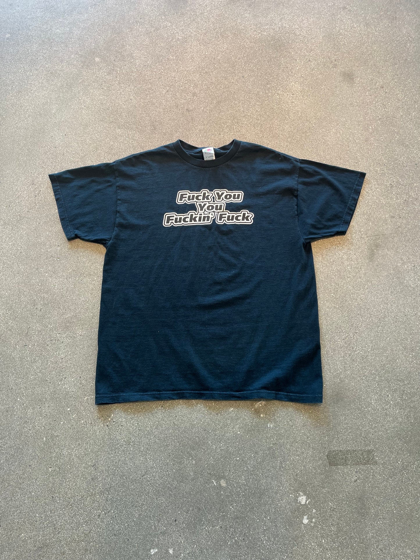2000’s “FUCK YOU, YOU FUCKING FUCK” TEE - L/XL