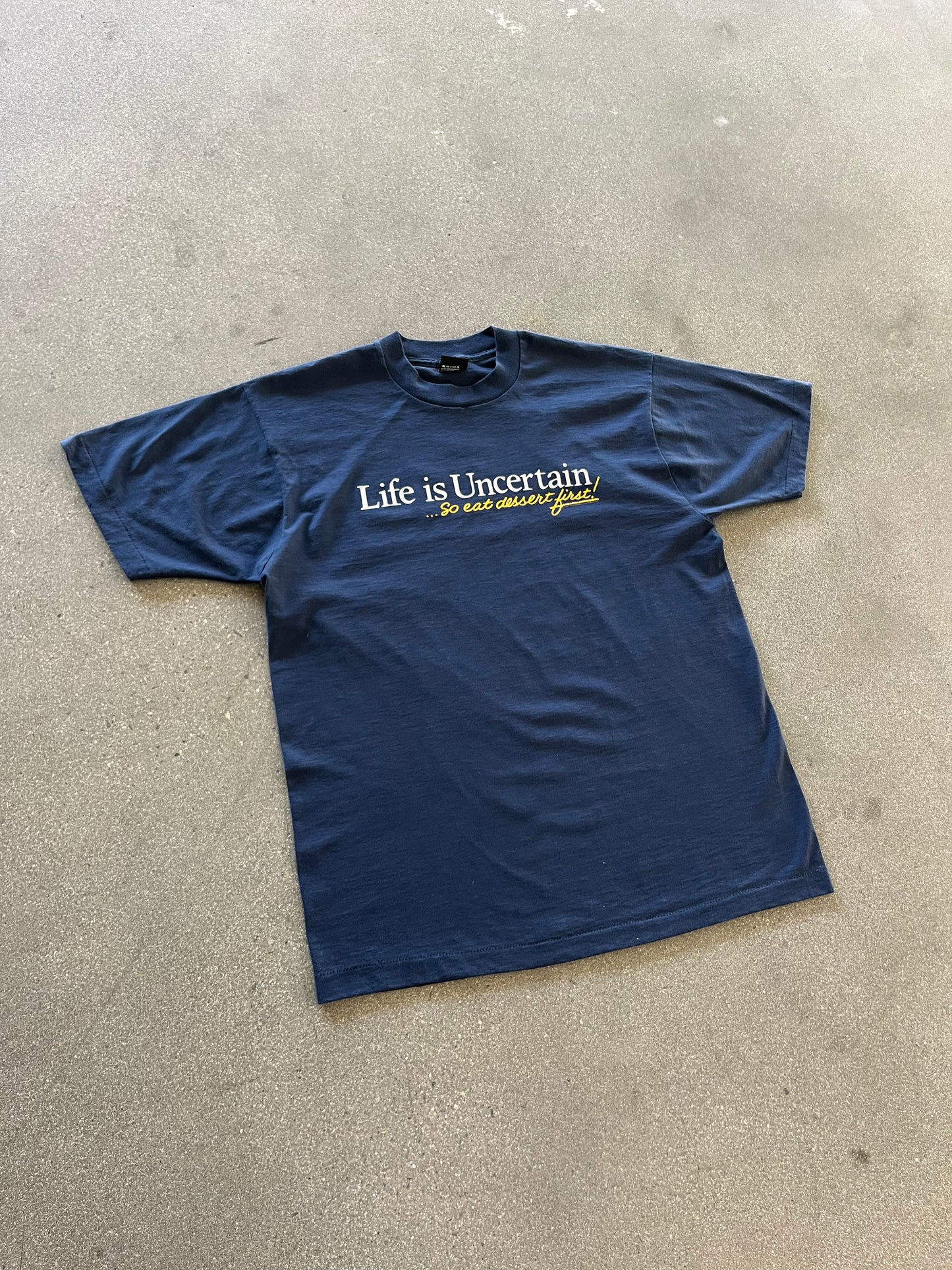 90’S “LIFE IS UNCERTAIN… EAT DESERT FIRST!” TEE - L/XL