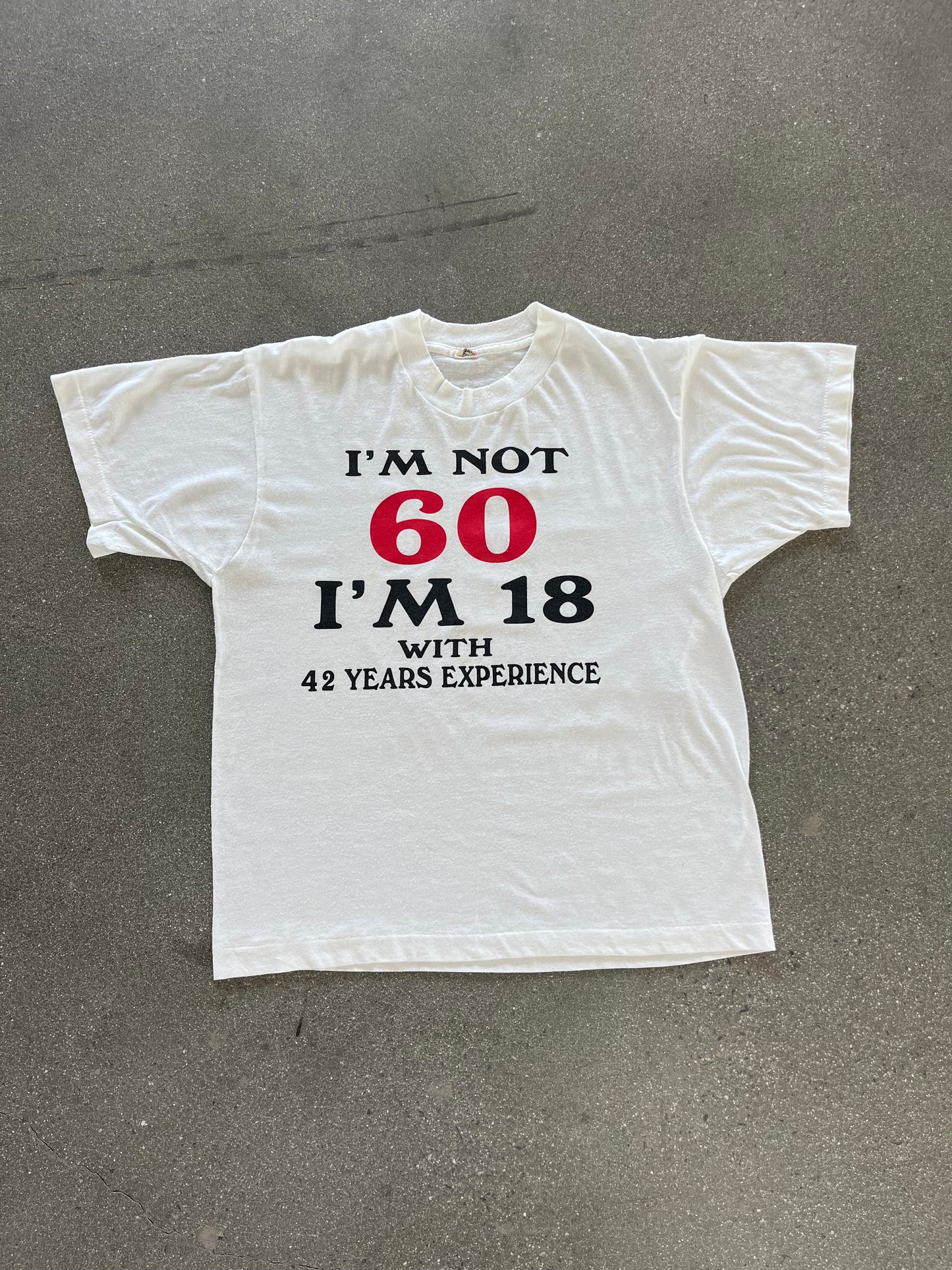 80’S “I’M NOT 60 I’M 18” TEE - M/L