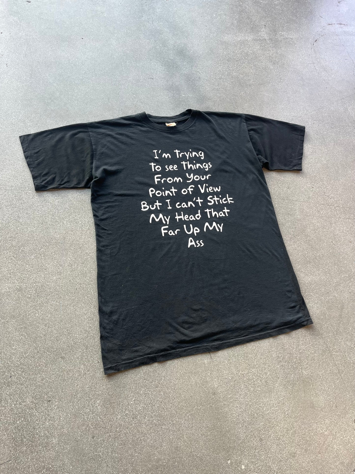 90’S “I CAN’T STICK MY HEAD THAT FAR UP MY ASS” TEE - L/XL