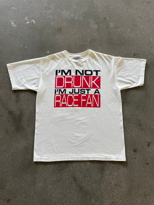 90’S “I’M NOT DRUNK I’M JUST A RACE FAN” - L/XL