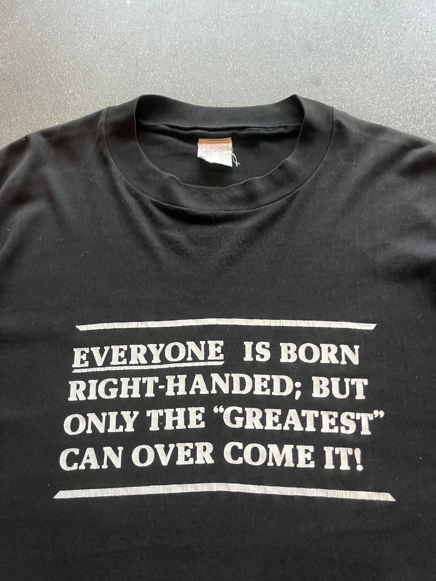 90’S RIGHT HANDED “ONLY THE GREATEST CAN OVER COME IT!” TEE - L