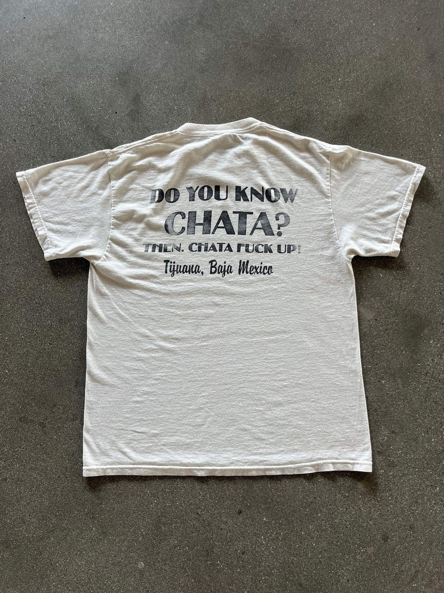 2000’S “CHATA THE FUCK UP!” TEE - M