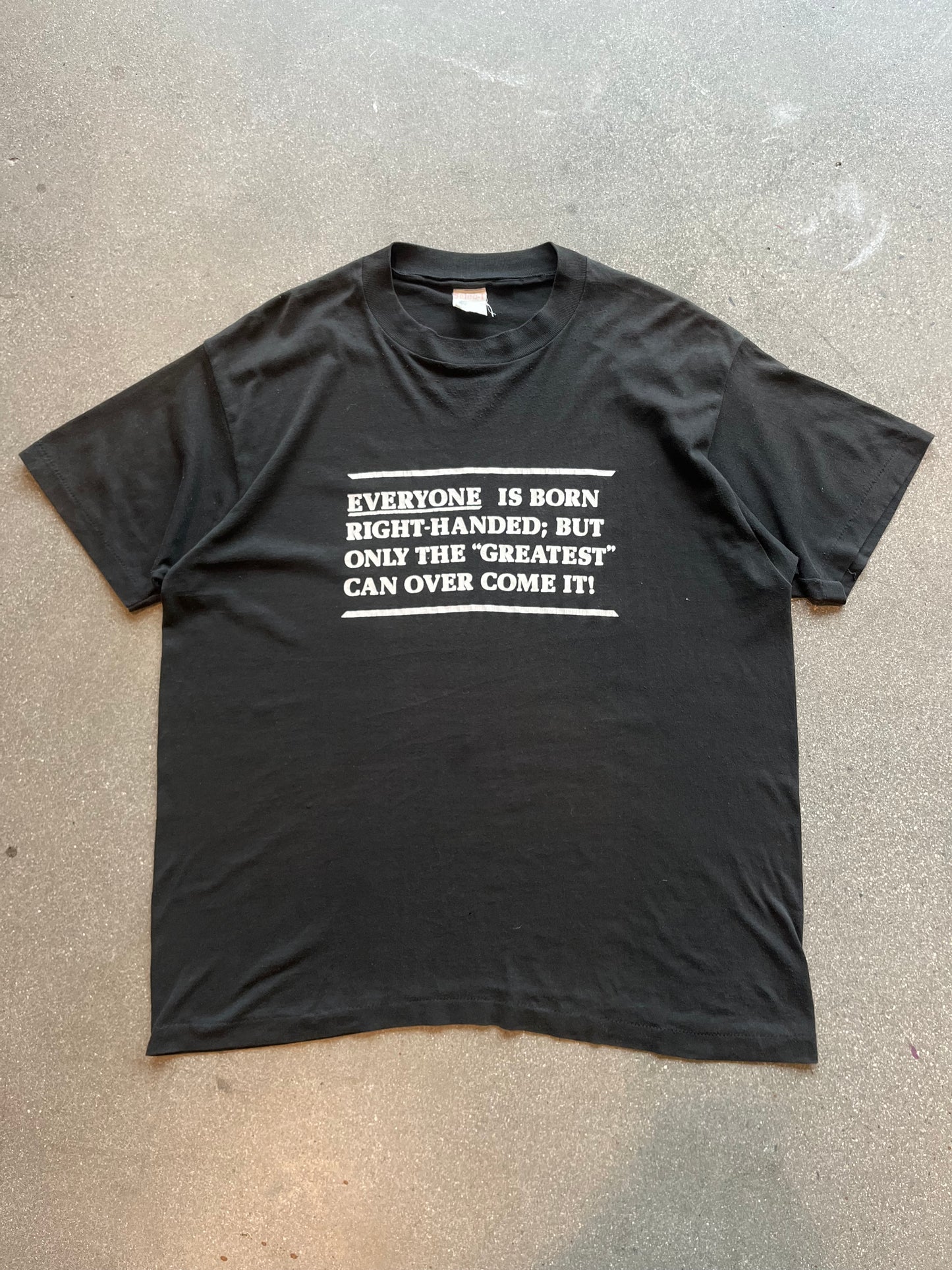 90’S RIGHT HANDED “ONLY THE GREATEST CAN OVER COME IT!” TEE - L