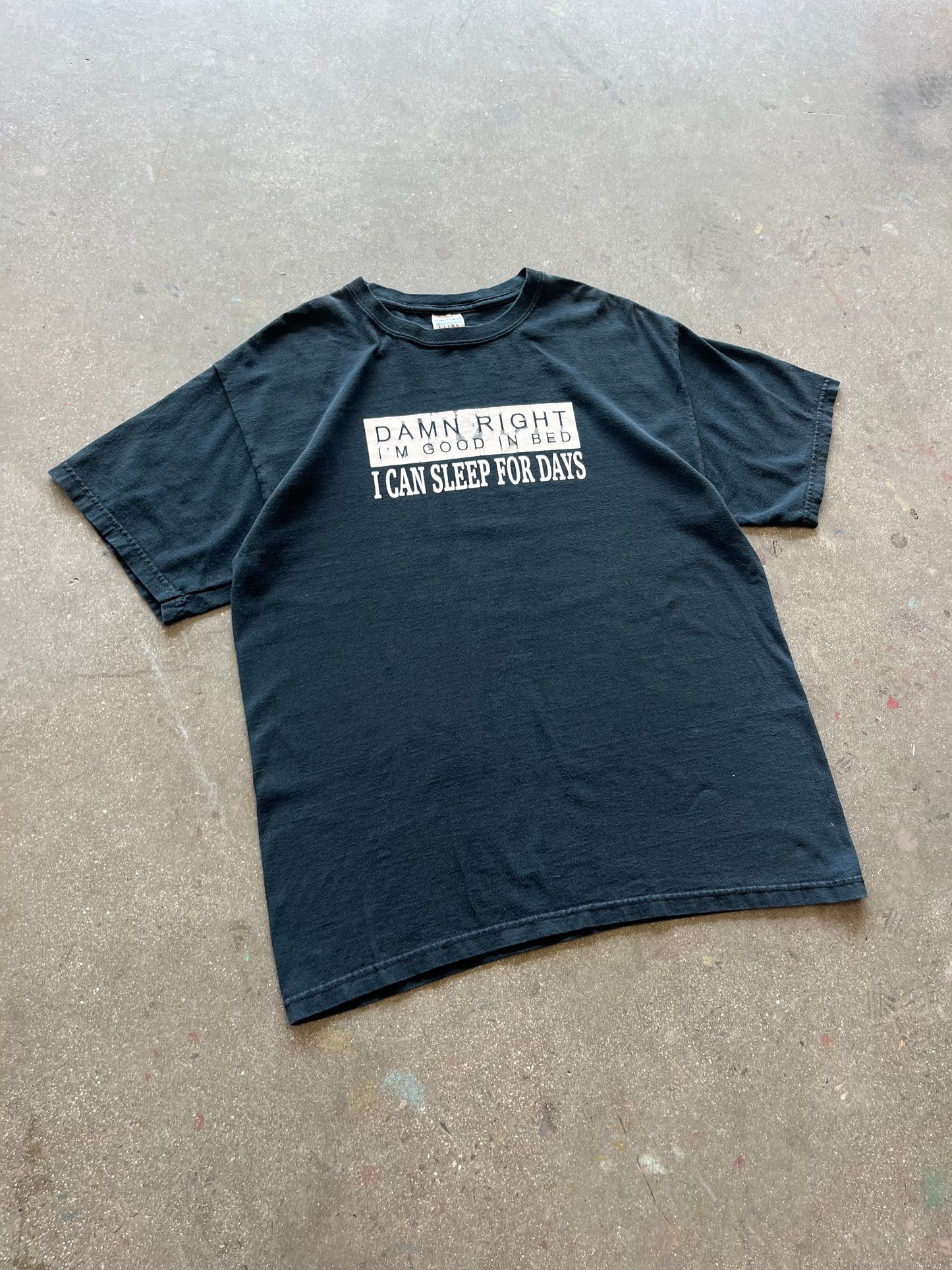 2000’S “DAMN RIGHT I’M GOOD IN BED” TEE - L