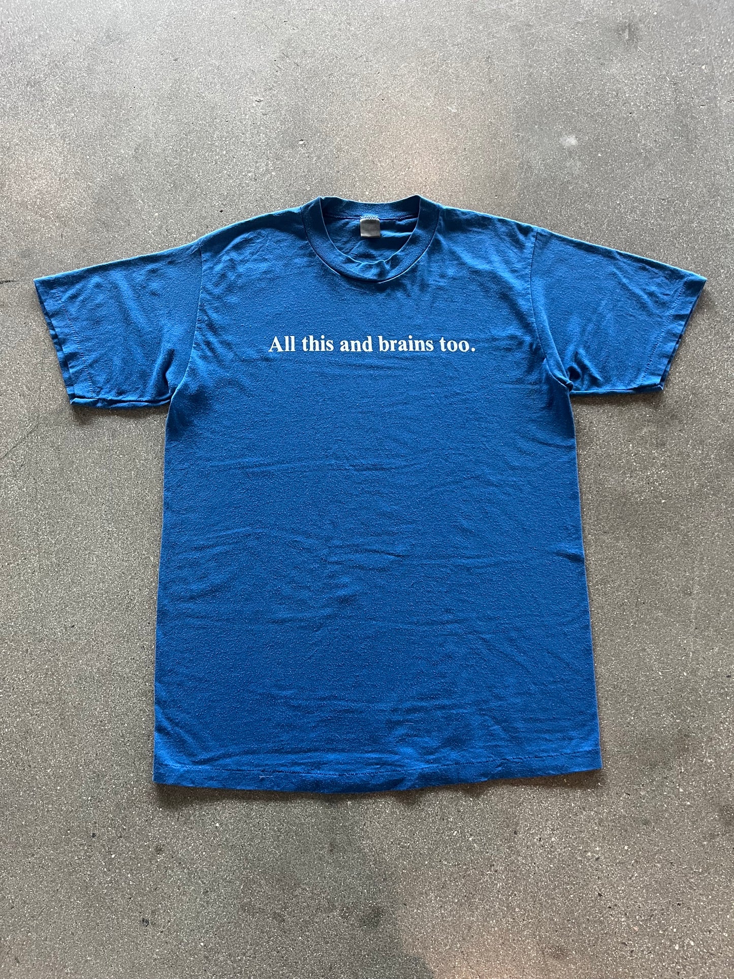 90’S “ALL THIS AND BRAINS TOO.” TEE - M/L