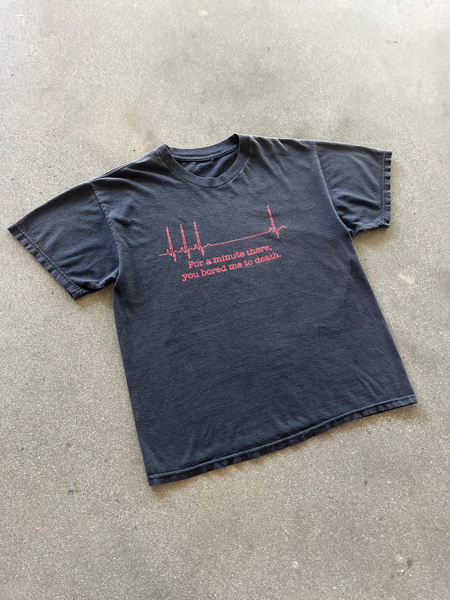 2000’S “FOR A MINUTE THERE YOU BORED ME TO DEATH” TEE - BOXY L