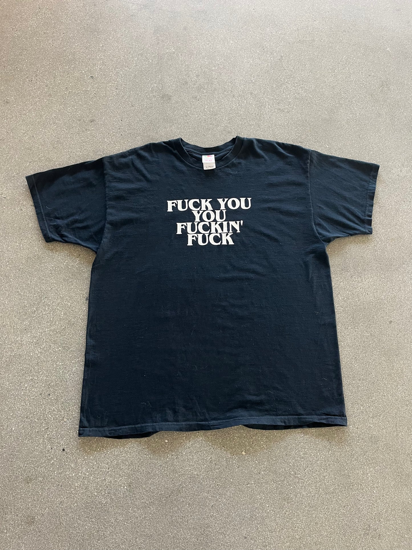2000’S “FUCK YOU, YOU FUCKIN’ FUCK” TEE - XL