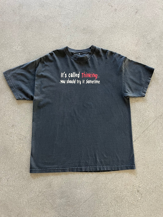 2000’S “IT’S CALLED THINKING…” TEE - BOXY L