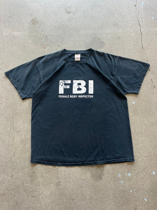 2000’S FBI “FEMALE BODY INSPECTOR” TEE - L/XL