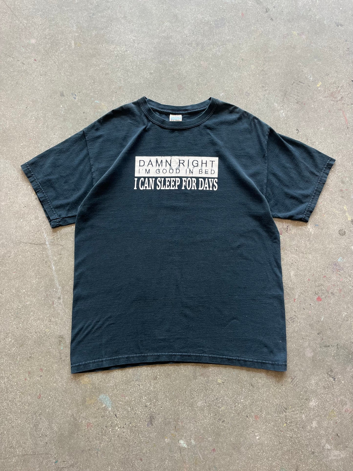 2000’S “DAMN RIGHT I’M GOOD IN BED” TEE - L