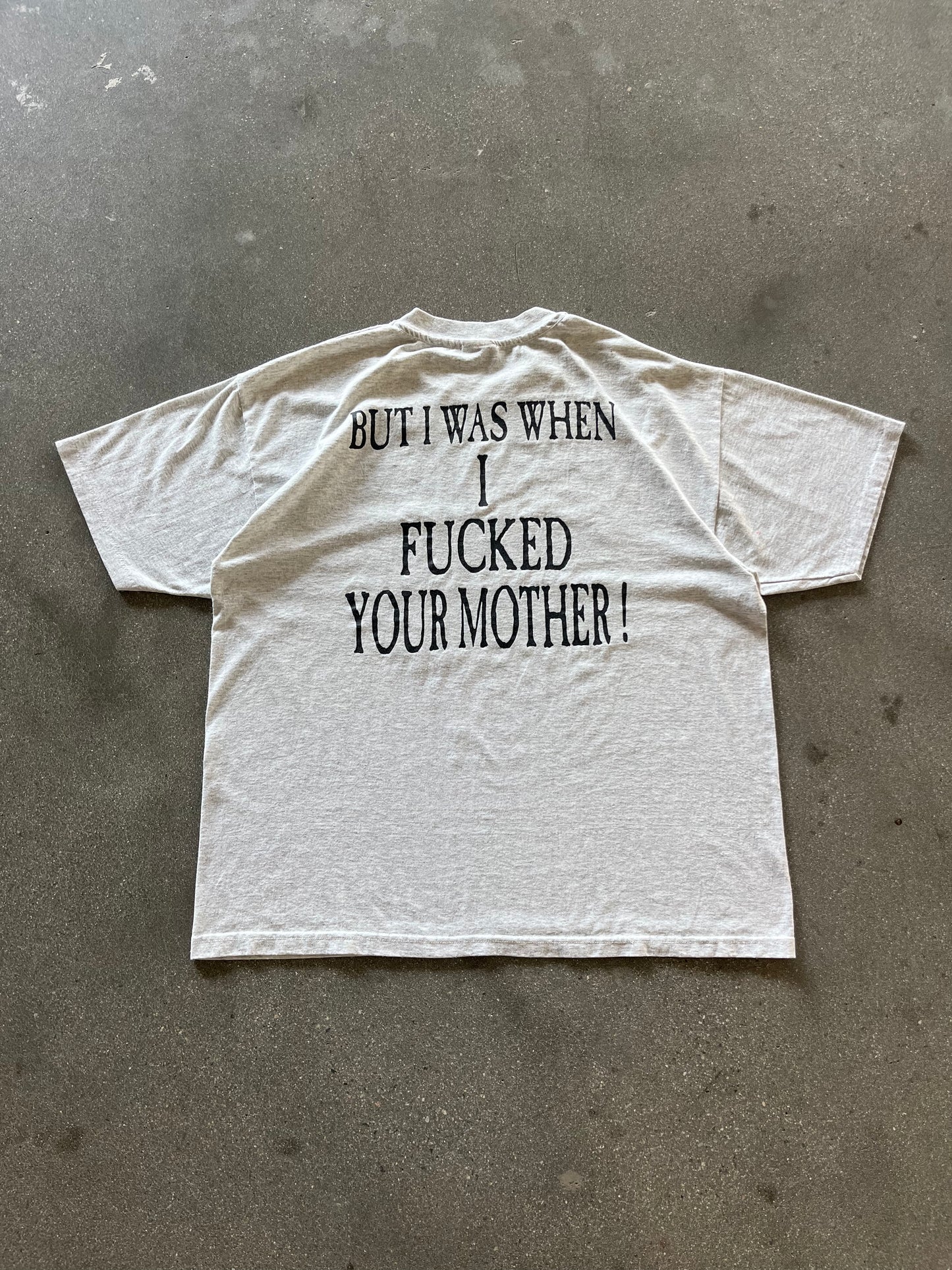 90’S “I WASN’T DRUNK WHEN I GOT THIS TATTOO…” TEE - BOXY L