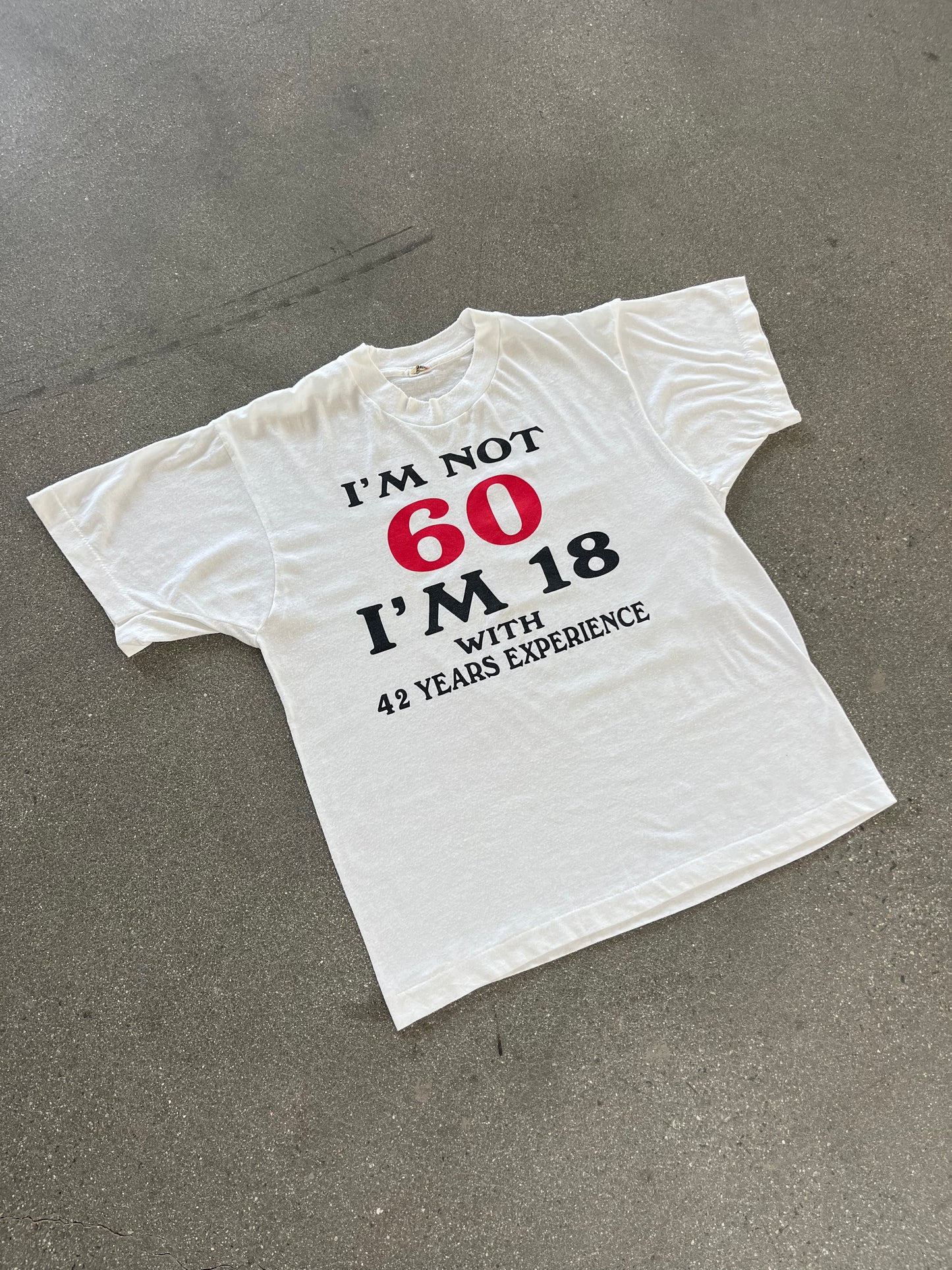 80’S “I’M NOT 60 I’M 18” TEE - M/L
