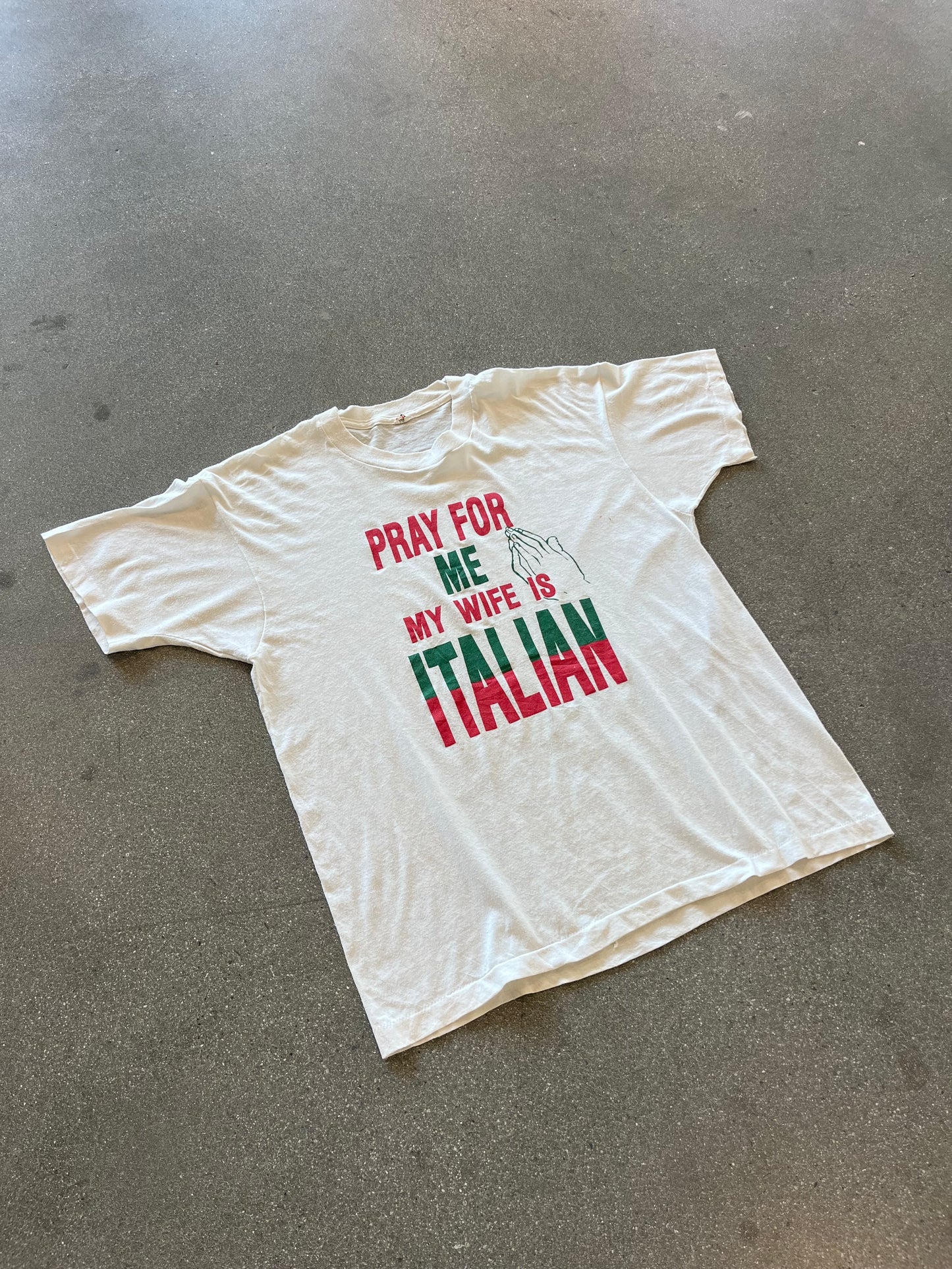 90’S “PRAY FOR ME MY WIFE IS ITALIAN” TEE - L