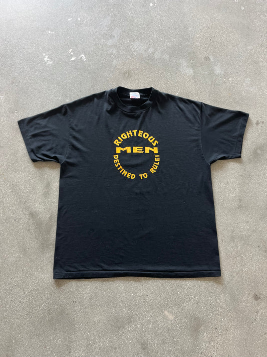 90’S “RIGHTEOUS MEN DESTINED TO RULE!” TEE - L/XL