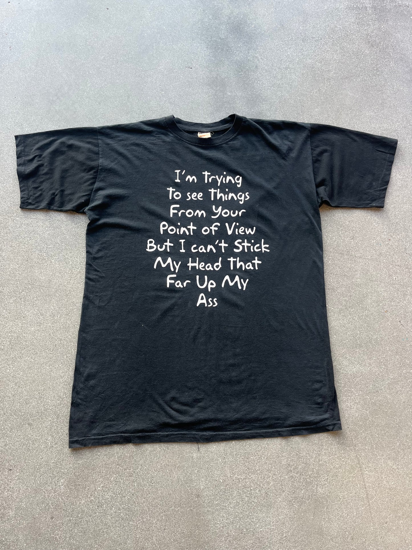 90’S “I CAN’T STICK MY HEAD THAT FAR UP MY ASS” TEE - L/XL